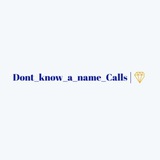 Telegram profile photo for Dont_Know_A_Name_Calls