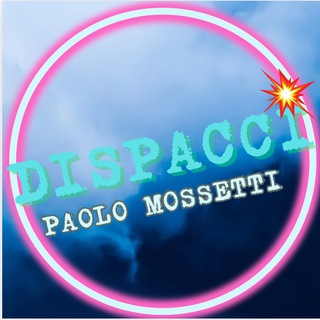 Telegram profile photo for DISPACCI | Paolo Mossetti