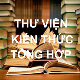 Telegram profile photo for THƯ VIỆN KIẾN THỨC TỔNG HỢP